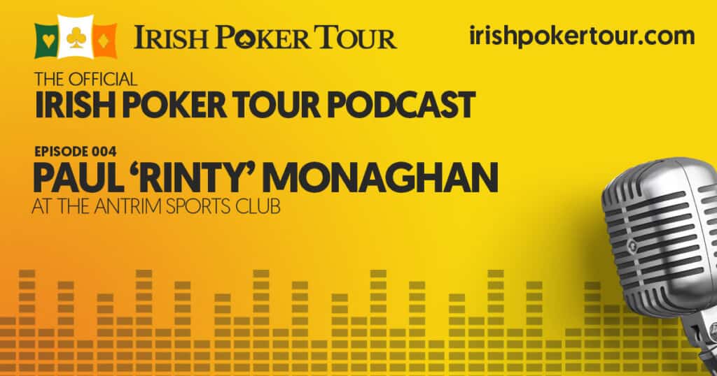 003-irishpokerpodcast-paul-rinty-monaghan